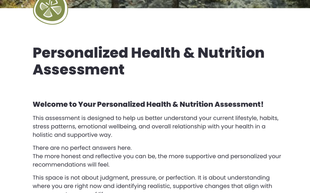 This assessment is designed to help us better understand your current lifestyle, habits, stress patterns, emotional wellbeing, and overall relationship with your health in a holistic and supportive way.